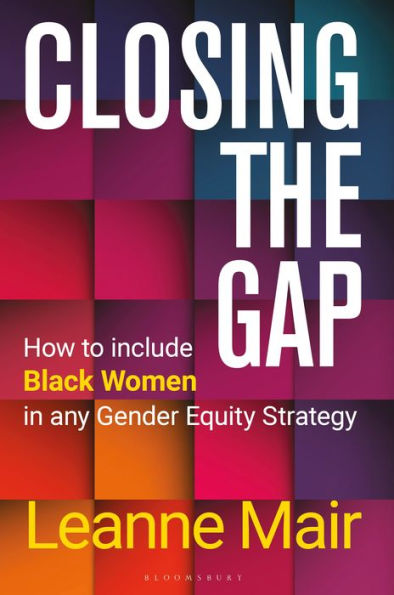 Closing the Gap: How to Include Black Women in any Gender Equity Strategy