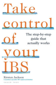 Title: Take Control of your IBS: The step-by-step guide that actually works, Author: Kirsten Jackson