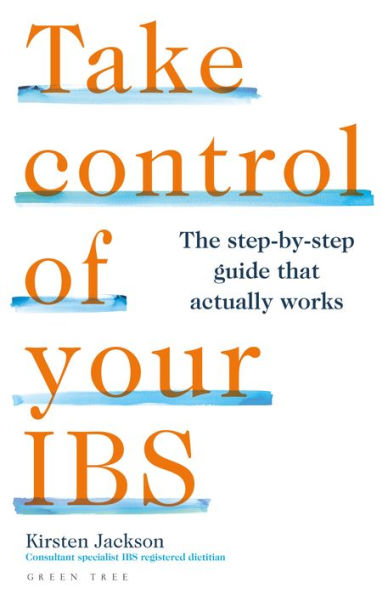 Take Control of your IBS: The step-by-step guide that actually works