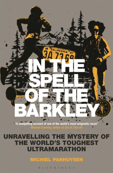 In the Spell of the Barkley: Unravelling the Mystery of the World's Toughest Ultramarathon