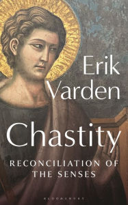 Ebooks free download in pdf Chastity: Reconciliation of the Senses 9781399411417 English version by Erik Varden