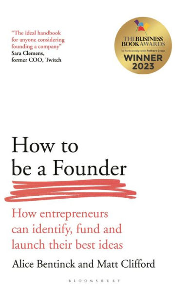 How to Be a Founder: Entrepreneurs can Identify, Fund and Launch their Best Ideas