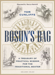 Title: Bosun's Bag: A Treasury of Practical Wisdom for the Traditional Boater, Author: Tom Cunliffe