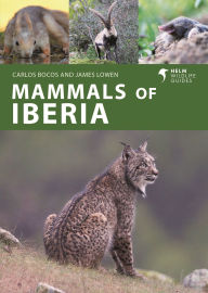 Title: Mammals of Iberia: Terrestrial mammals of Spain, Portugal and the Balearic Islands, Author: Carlos Bocos Gonzalez