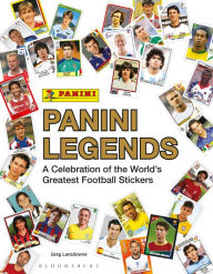 Title: Panini Legends: A Celebration of the World's Greatest Football Stickers, Author: Greg Lansdowne
