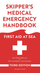Title: Skipper's Medical Emergency Handbook: First Aid at Sea 3rd Edition, Author: Dr Spike Briggs