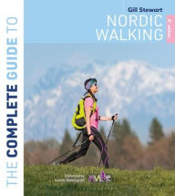 Title: The Complete Guide to Nordic Walking: 2nd edition, Author: Gill Stewart