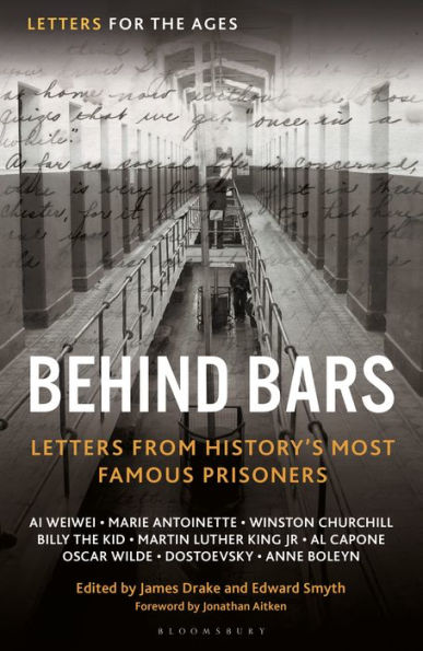 Letters for the Ages Behind Bars: Letters from History's Most Famous Prisoners