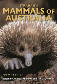 Title: Strahan's Mammals of Australia, Author: Andrew M. Baker