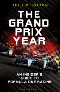 Title: The Grand Prix Year: An Insider's Guide to Formula One Racing, Author: Phillip Horton