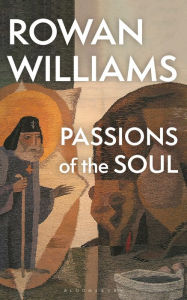Download ebook pdb Passions of the Soul by Rowan Williams English version 9781399415682