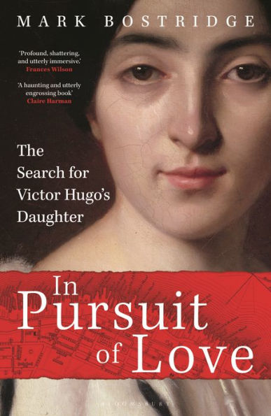 Pursuit of Love: The Search for Victor Hugo's Daughter
