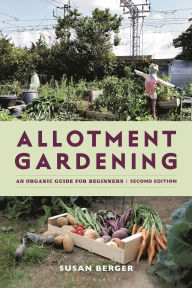 Title: Allotment Gardening: An Organic Guide for Beginners, Author: Susan Berger