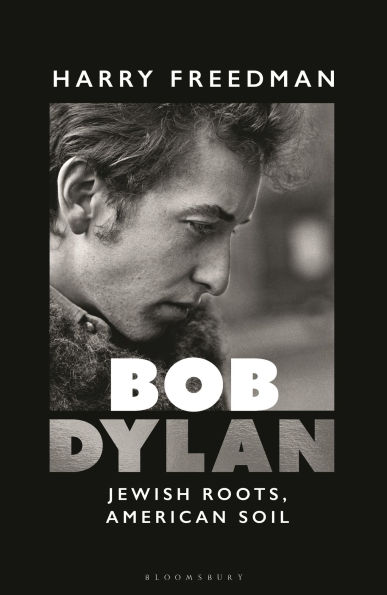 Bob Dylan: Jewish Roots, American Soil