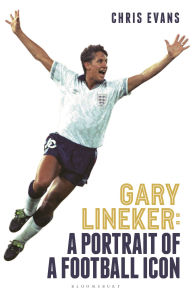 Title: Gary Lineker: A Portrait of a Football Icon, Author: Chris Evans