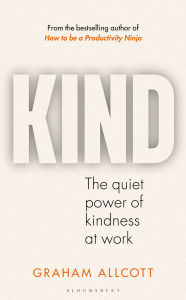 Title: KIND: The quiet power of kindness at work, Author: Graham Allcott