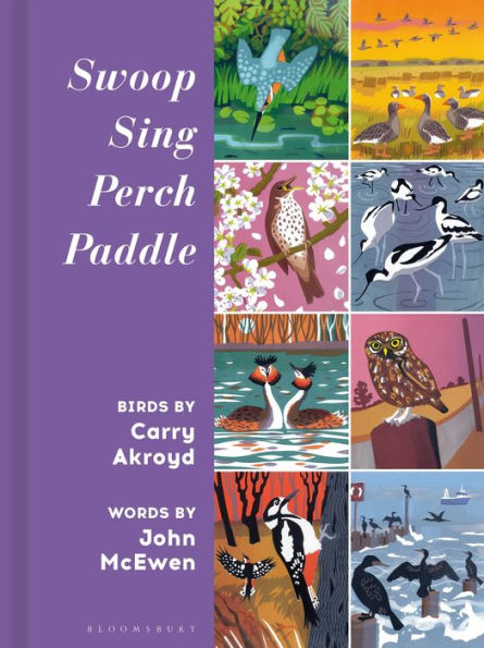 Swoop Sing Perch Paddle: Birds by Carry Akroyd