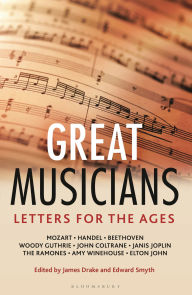 Title: Letters for the Ages Great Musicians, Author: James Drake
