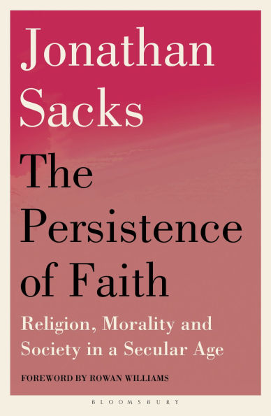 The Persistence of Faith: Religion, Morality and Society in a Secular Age