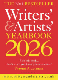 Title: Writers' & Artists' Yearbook 2026: The best advice on how to write and get published, Author: Bloomsbury Academic