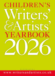 Title: Children's Writers' & Artists' Yearbook 2026: The best advice on writing and publishing for children, Author: Bloomsbury Publishing