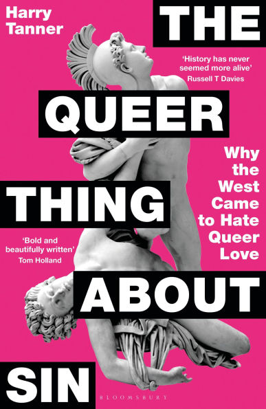 The Queer Thing About Sin: Why the West Came to Hate Queer Love (Shortlisted for Foyles Book of the Year 2025)