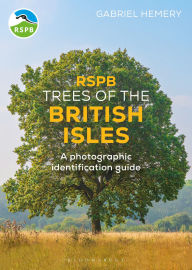 Title: RSPB Trees of the British Isles: A photographic identification guide, Author: Gabriel Hemery