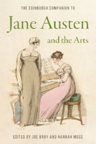 Title: The Edinburgh Companion to Jane Austen and the Arts, Author: Joe Bray