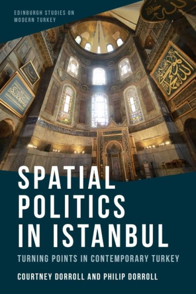 Spatial Politics Istanbul: Turning Points Contemporary Turkey