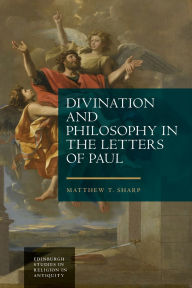 Title: Divination and Philosophy in the Letters of Paul, Author: Matthew Sharp