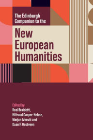 Title: The Edinburgh Companion to the New European Humanities, Author: Rosi Braidotti