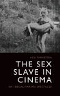 The Sex Slave in Cinema: An Inegalitarian Spectacle