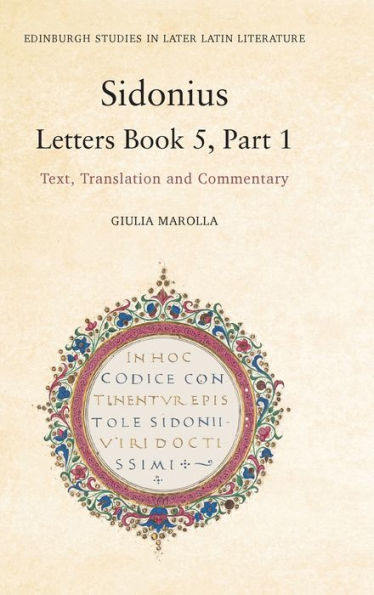 Sidonius: Letters Book 5, Part 1: Text, Translation and Commentary