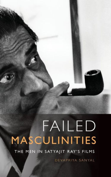 Failed Masculinities: The Men Satyajit Ray's Films