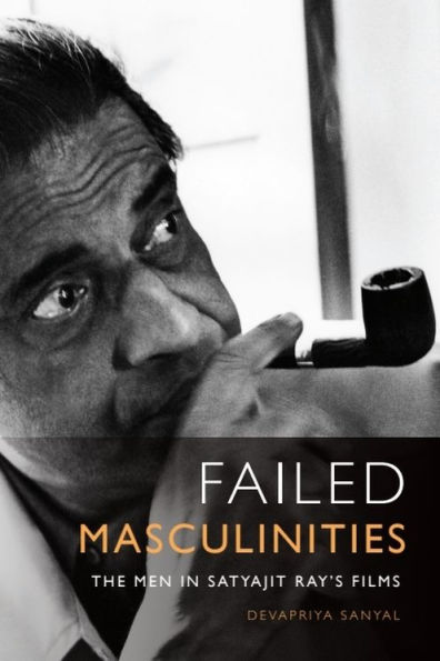 Failed Masculinities: The Men Satyajit Ray's Films