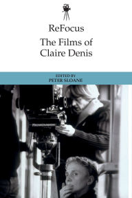 Ebook for gk free downloading ReFocus: The Films of Claire Denis 9781399511216 English version by Peter Sloane 