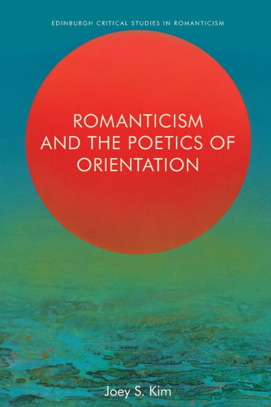 Romanticism and the Poetics of Orientation