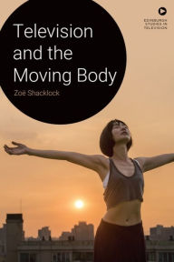 Title: Television and the Moving Body, Author: Zoë Shacklock