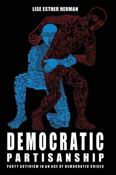 Democratic Partisanship: Party Activism an Age of Crises