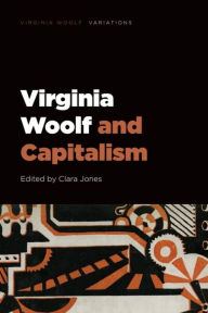 Title: Virginia Woolf and Capitalism, Author: Clara Jones