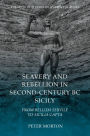 Slavery and Rebellion in Second-Century BC Sicily: From Bellum Servile to Sicilia Capta