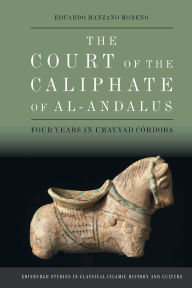Free computer books download pdf The Court of the Caliphate of al-Andalus: Four Years in Umayyad Córdoba 9781399516136 FB2 iBook