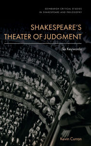 Title: Shakespeare's Theater of Judgment: Six Keywords, Author: Kevin Curran