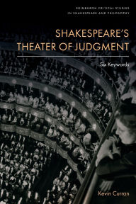 Title: Shakespeare's Theater of Judgment: Six Keywords, Author: Kevin Curran