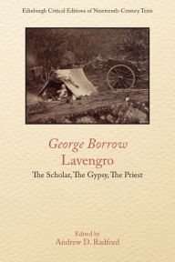 Title: George Borrow, Lavengro: The Scholar, The Gypsy, The Priest, Author: Andrew D. Radford