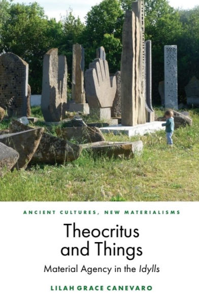 Theocritus and Things: Material Agency the Idylls