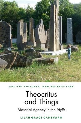 Theocritus and Things: Material Agency in the Idylls