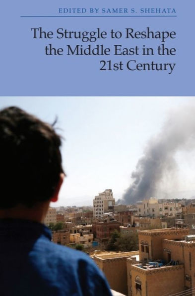 the Struggle to Reshape Middle East 21st Century