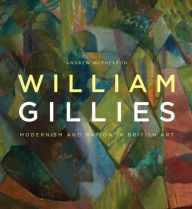 Title: William Gillies: Modernism and Nation in British Art, Author: Andrew McPherson