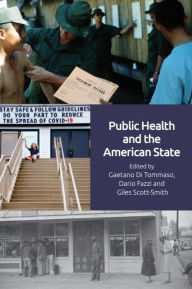 Title: Public Health and the American State, Author: Giles Scott-Smith